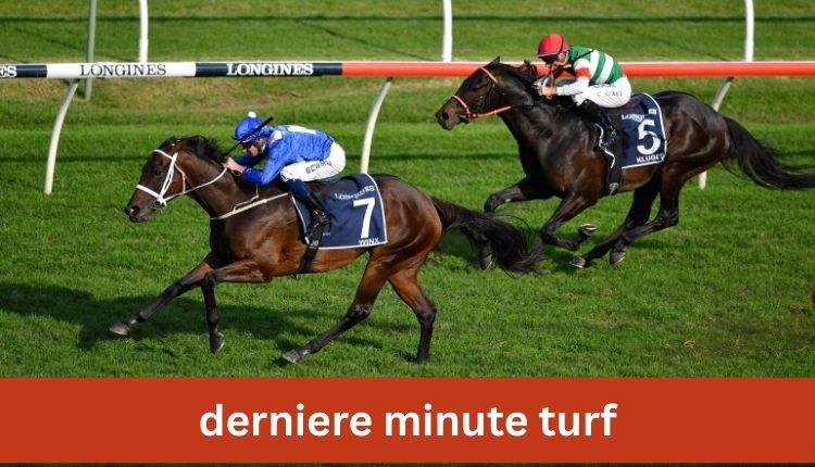 Derniere Minute Turf