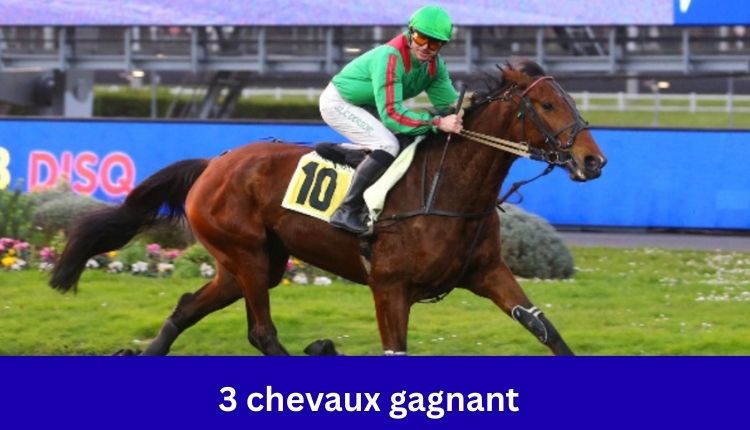 3 Chevaux Gagnant